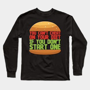 You Can't Cheat On Your Diet - Memes Long Sleeve T-Shirt